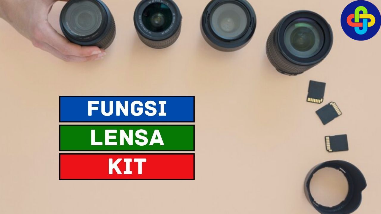 Fungsi Lensa Kit, Apa Saja?